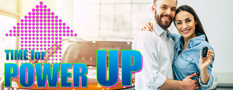 Power Up Auto Loans are Back!