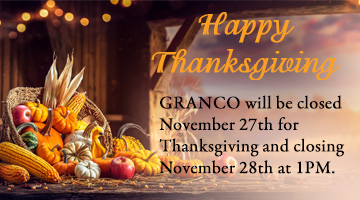 GRANCO will be closed November 27th for Thanksgiving and closing November 28th at 1:00PM