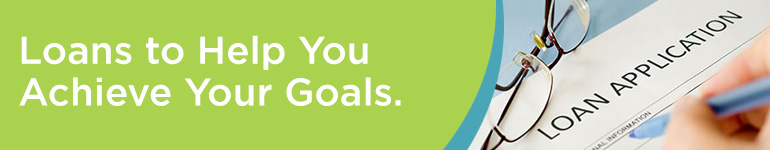 Loans to Help you Achieve Your Goals